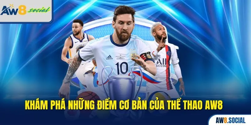 Thể thao aw8 1 Khám phá những điểm cơ bản của Thể thao AW8
