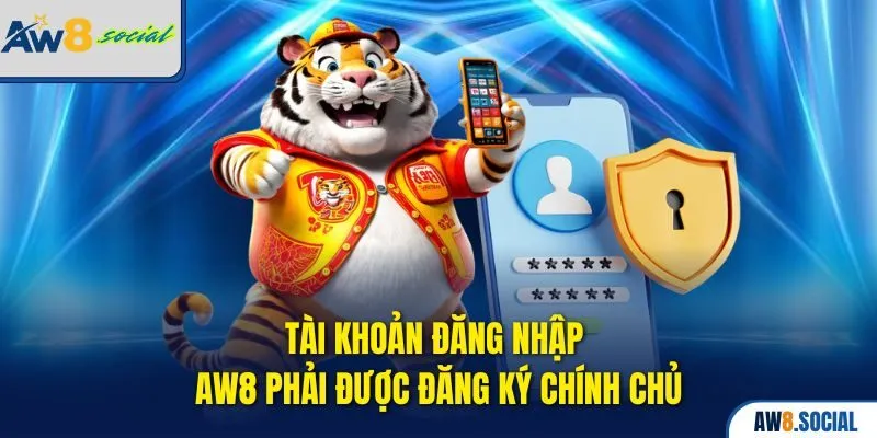 Đăng Nhập AW8 Siêu Tốc - Bước Vào Thế Giới Giải Trí Đỉnh Cao 1 Tài khoản đăng nhập AW8 phải được đăng ký chính chủ