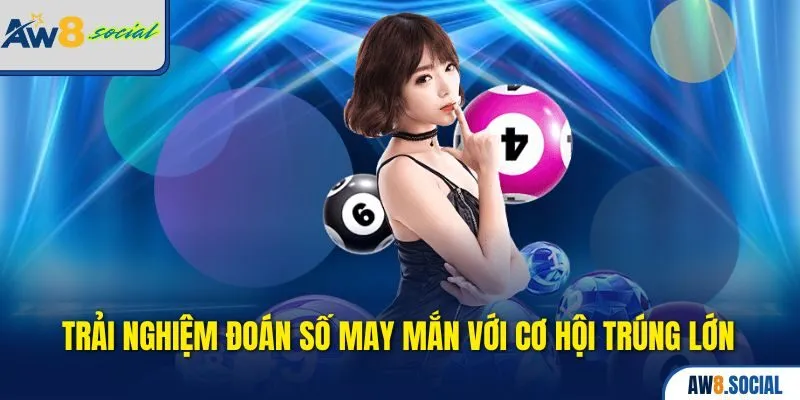 Xổ số aw8 3 Trải nghiệm đoán số may mắn với cơ hội trúng lớn